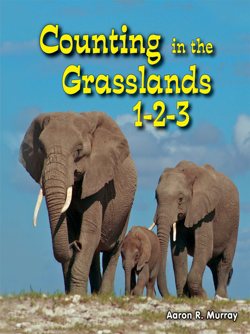 Title details for Counting in the Grasslands 1-2-3 by Aaron R. Murray - Available